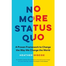 (영문도서) No More Status Quo: A Proven Framework to Change the Way We Change the World Paperback, Page Two Press, English, 9781774582534