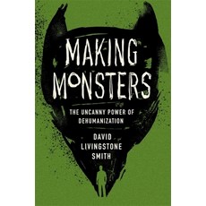 (영문도서) Making Monsters: The Uncanny Power of Dehumanization Hardcover, Harvard University Press, English, 9780674545564
