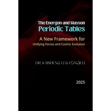(영문도서)The Energon and Masson Periodic Tables: A New Framework for Unifying Forces and... Paperback, Independently Published, English, 9798265842480