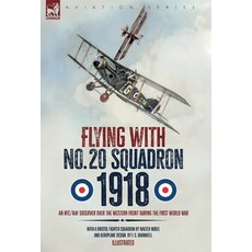 (영문도서)Flying with No. 20 Squadron 1918: An RFC/RAF Observer Over the Western Front Du... Hardcover, Leonaur Ltd, English, 9781917666145