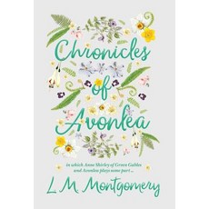 (영문도서) Chronicles of Avonlea in Which Anne Shirley of Green Gables and Avonlea Plays Some Part .. Hardcover, Classic Books Library, English, 9781528706490