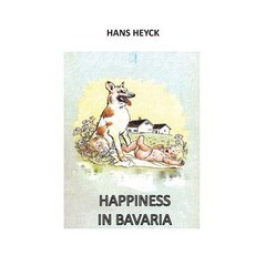 (英文圖書)Happiness in Bavaria 平裝版, Createspace Independent Pub..., 英文