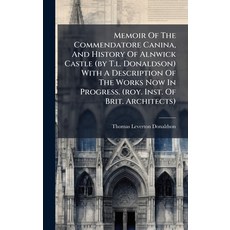 (英文圖書)Memoir Of The Commendatore Canina And History Of Alnwick Castle (by T.l. Donald... 精裝版, Hutson Street Press, 英文