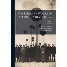 (영문도서)The Literary Works of Sir Joshua Reynolds ...: Containing His Discourses Papers... Paperback, Nabu Press, English, 9781144981257