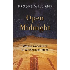 (영문도서) Open Midnight: Where Ancestors and Wilderness Meet Paperback, Trinity University Press, English, 9781595348036