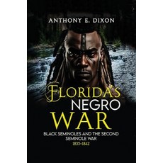 (영문도서) Florida's Negro War: Black Seminoles and the Second Seminole War 1835-1842 Paperback, Ahra Publishing Division, English, 9781917116930