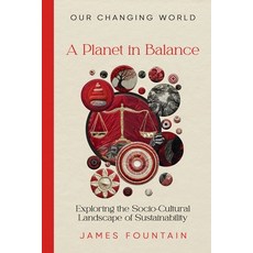 (영문도서) A Planet in Balance: Exploring the Socio-Cultural Landscape of Sustainability Paperback, Treeline Publishing, English, 9781963443103