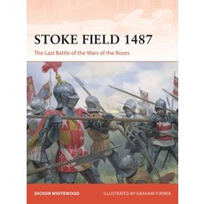 (영문도서)Stoke Field 1487: The Last Battle of the Wars of the Roses Paperback, Osprey Publishing (UK), English, 9781472867704