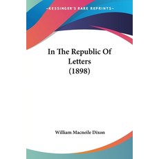 (영문도서) In The Republic Of Letters (1898) Paperback, Kessinger Publishing, English, 9781436881180