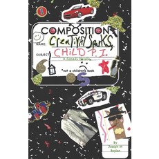 (영문도서) Creativity Sparks Child P.I.: Not a Children's Book Paperback, Independently Published, English, 9798340561114