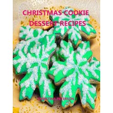 (영문도서) Christmas Cookie Dessert Recipes: Every title has space for notes Gumdrop Peanut Fingers C... Paperback, Independently Published, English, 9781091811478