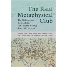(영문도서) The Real Metaphysical Club: The Philosophers Their Debates and Selected Writi... Paperback, State University of New Yor..., English, 9781438473246