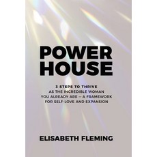 (영문도서)Powerhouse: 3 Steps To Thrive As The Incredible Woman You Already Are - A Framew... Hardcover, Balboa Press, English, 9798765265772