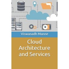 (영문도서) Cloud Architecture and Services Paperback, Independently Published, English, 9798309392421