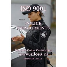 (영문도서) ISO 9001 for all Police Departments: ISO 9000 For all departments Paperback, Silosa Consulting Group (Scg), English, 9781990451652