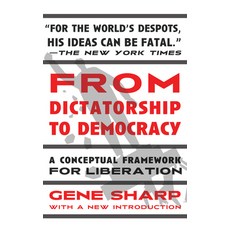 (영문도서)From Dictatorship to Democracy: A Conceptual Framework for Liberation Paperback, New Press, English, 9798893850567