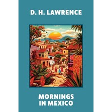 (영문도서) Mornings in Mexico (Warbler Classics Annotated Edition) Paperback, Warbler Classics, English, 9781959891895