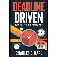 (英文圖書)Deadline Driven: Turn pressure into productivity 平裝版, Independently Published, 英文