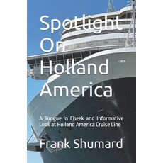 (英文圖書)Spotlight On Holland America: A Tongue In Cheek and Informative Look at Holland... 平裝版, Independently Published, 英文