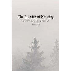 (英文圖書)The Practice of Noticing: Fifty Small Wonders to Find on Any Nature Walk 平裝版, Independently Published, English