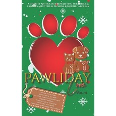 (영문도서) Pawliday Love: A Charity Anthology Benefitting Fur Babies & Families Affected i... Paperback, Independently Published, English, 9798303844322