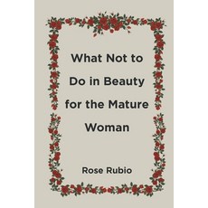 (영문도서) What Not to Do in Beauty for the Mature Woman Paperback, Newman Springs, English, 9798887631103