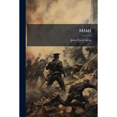 (영문도서)Mimi: A Story Of The Latin Quarter In War-time Paperback, Nabu Press, English, 9781179657271