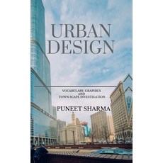(영문도서)Urban Design: Vocabulary Graphics and Town Scape Investigation Hardcover, Notion Press, English, 9798898545796