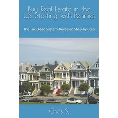 (英文圖書)Buy Real Estate in the U.S. Starting with Pennies: The Tax Deed System Revealed... 平裝版, Independently Published, 英文