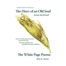 The Diary of an Old Soul & the White Page Poems Hardcover, Winged Lion Press, LLC