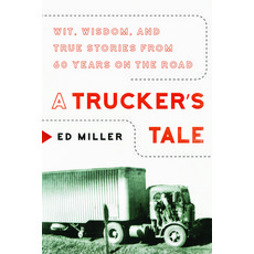 A Trucker's Tale: Wit Wisdom and True Stories from 60 Years on the Road Hardcover, Apollo Publishers, English, 9781948062381