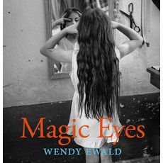 Magic Eyes, Wendy Ewald(저), MACK BOOKS