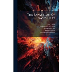 (영문도서)The Expansion Of Gases Heat Hardcover, Hutson Street Press, English, 9781024380491