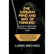 (英文圖書)The Samurai Mind And Way of Thinking: A Guide to Discipline Strategy and Inner... 平裝版, Independently Published, 英文