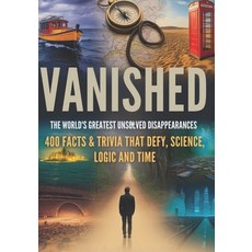 (英文圖書)Vanished: The World's Greatest Unsolved Disappearances: From Lost Explorers to V... 平裝版, Independently Published, 英文