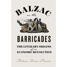 (영문도서) Balzac on the Barricades: The Literary Origins of an Economic Revolution Paperback, University of Virginia Press, English, 9780813951416
