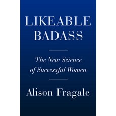 (영문도서) Likeable Badass: The New Science of Successful Women Hardcover, Doubleday Books, English, 9780385549141