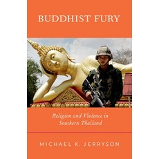 (영문도서) Buddhist Fury: Religion and Violence in Southern Thailand Paperback, Oxford University Press, English, 9780199793242