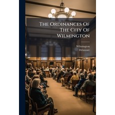 (英文圖書)The Ordinances Of The City Of Wilmington: To Which Is Prefixed The Original Boro... 平裝版, Nabu Press, 英文