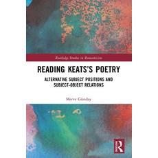 (英文圖書)Reading Keats's Poetry: Alternative Subject Positions and Subject-Object Relations 平裝版, Routledge, 英文