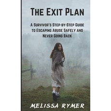 (영문도서)The Exit Plan: A Survivor's Step-by-Step Guide to Escaping Abuse Safely and Neve... Paperback, Independently Published, English, 9798262699858