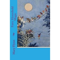 Fairy Household Magic Paperback, Createspace Independent Pub..., English, 9781718757110