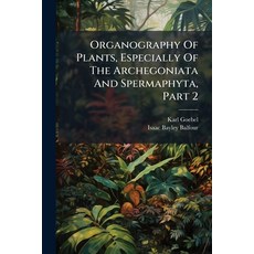 (영문도서)Organography Of Plants Especially Of The Archegoniata And Spermaphyta Part 2 Paperback, Nabu Press, English, 9781175976376