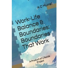 (영문도서)Work-Life Balance & Boundaries: Boundaries That Work Paperback, Independently Published, English, 9798294499853