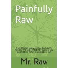 (英文圖書)Painfully Raw: A combination poetry and joke book by Mr. Raw and The Like-Minde... 平裝版, Independently Published, 英文