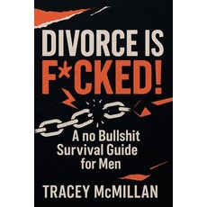 (英文圖書)Divorce is F*cked!: A no Bullshit Survival Guide for Men 平裝版, Xlibris Au, 英文
