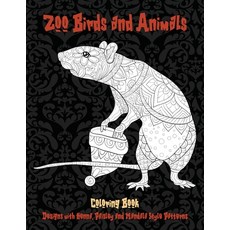 Zoo Birds and Animals - Coloring Book - Designs with Henna Paisley and Mandala Style Patterns Paperback, Independently Published
