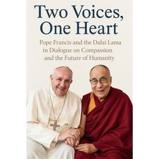 (英文圖書)Two Voices One Heart: Pope Francis and the Dalai Lama in Dialogue on Compassion... 平裝版, Independently Published, 英文
