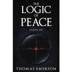 (영문도서)The Logic of Peace: Episode One Paperback, Independently Published, English, 9798242324640