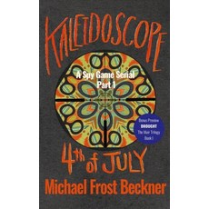 (영문도서) Kaleidoscope 4th of July: A Spy Game Serial Part 1 Paperback, Montrose Station Press LLC, English, 9798985729269